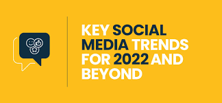 Social Media Trends for 2022 and Beyond
